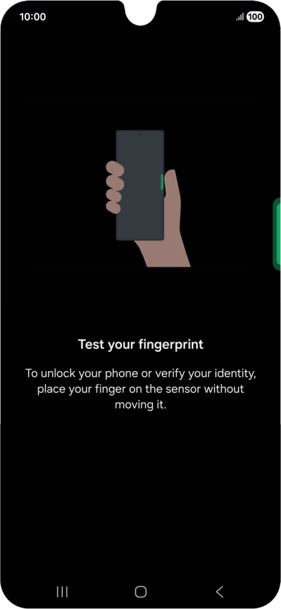 Place your finger on the Side key to test your fingerprint. Place your finger on the Side key to test your fingerprint.