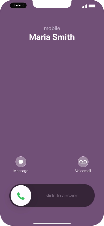 Press and drag the accept call icon right. Press and drag the accept call icon right.