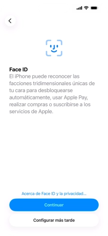 Sigue las indicaciones de la pantalla para activar el uso del reconocimiento facial (Face ID) o pulsa Configurar más tarde. Sigue las indicaciones de la pantalla para activar el uso del reconocimiento facial (Face ID) o pulsa Configurar más tarde.
