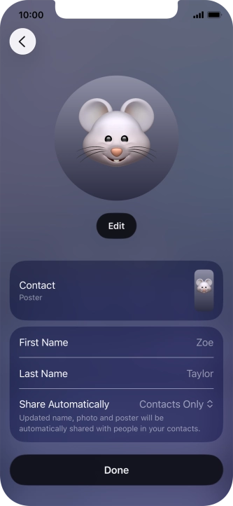 Press the name fields and follow the instructions on the screen to edit your name on the Contact Poster. Press the name fields and follow the instructions on the screen to edit your name on the Contact Poster.