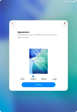 Select the required text and icon size on your tablet and press Continue. Select the required text and icon size on your tablet and press Continue.