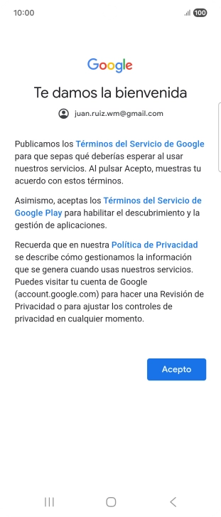 Pulsa Acepto y sigue las indicaciones de la pantalla para seleccionar los ajustes de tu cuenta de Google. Pulsa Acepto y sigue las indicaciones de la pantalla para seleccionar los ajustes de tu cuenta de Google.