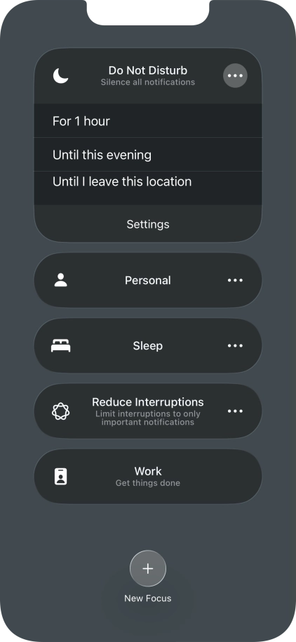 Press the required setting to activate the selected focus mode for a specified period of time or until you leave your current location. Press the required setting to activate the selected focus mode for a specified period of time or until you leave your current location.