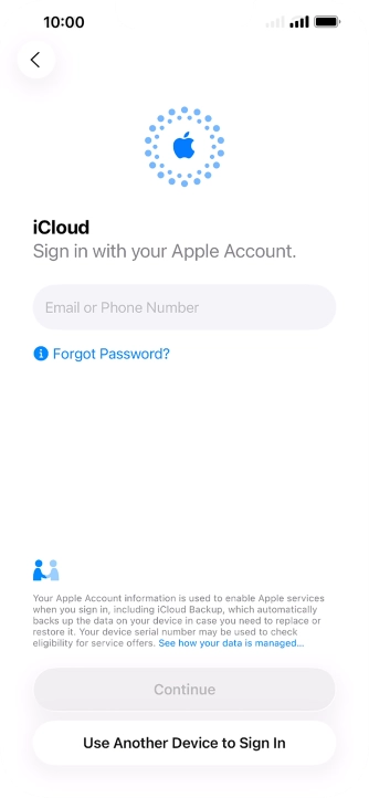 Press Email or Phone Number and key in the username for your Apple Account. Press Email or Phone Number and key in the username for your Apple Account.