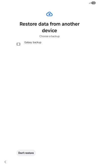 Press the required backup and your tablet restores the content of the selected backup. Subsequently, follow the instructions on the screen to set up your tablet and prepare it for use. Press the required backup and your tablet restores the content of the selected backup. Subsequently, follow the instructions on the screen to set up your tablet and prepare it for use.