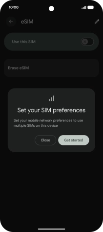If you turn on use of the SIM, press Get started. If you turn on use of the SIM, press Get started.