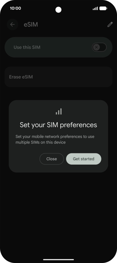 If you turn on use of the SIM, press Get started. If you turn on use of the SIM, press Get started.