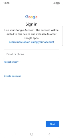 If you don't have a Google account, press Create account and follow the instructions on the screen to create an account. If you don't have a Google account, press Create account and follow the instructions on the screen to create an account.