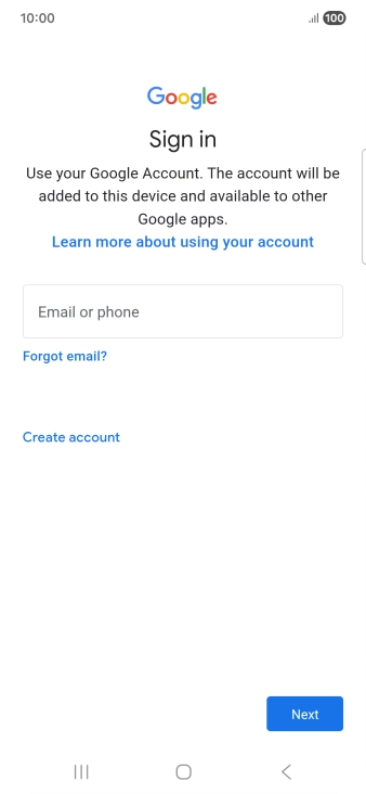 If you don't have a Google account, press Create account and follow the instructions on the screen to create an account. If you don't have a Google account, press Create account and follow the instructions on the screen to create an account.
