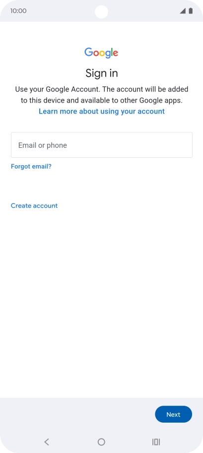 If you don't have a Google account, press Create account and follow the instructions on the screen to create an account. If you don't have a Google account, press Create account and follow the instructions on the screen to create an account.