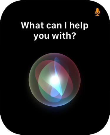 Say, in your own words, what you would like your Apple Watch to do. Say, in your own words, what you would like your Apple Watch to do.