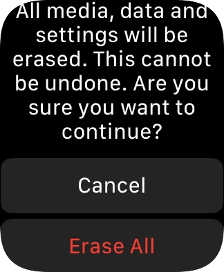 Press Erase All. Wait a moment while the factory default settings are restored. Follow the instructions on the screen to set up your Apple Watch and prepare it for use. Press Erase All. Wait a moment while the factory default settings are restored. Follow the instructions on the screen to set up your Apple Watch and prepare it for use.