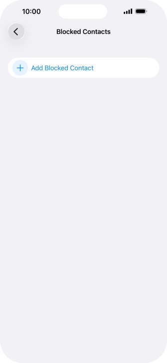Press Add Blocked Contact and follow the instructions on the screen to block a contact. Press Add Blocked Contact and follow the instructions on the screen to block a contact.