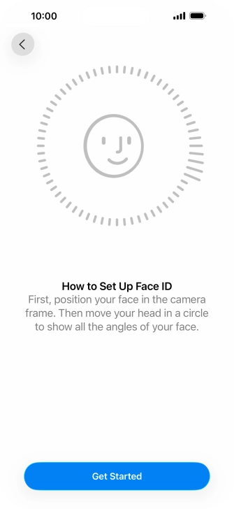 Press Get Started and follow the instructions on the screen to set up Face ID. Press Get Started and follow the instructions on the screen to set up Face ID.