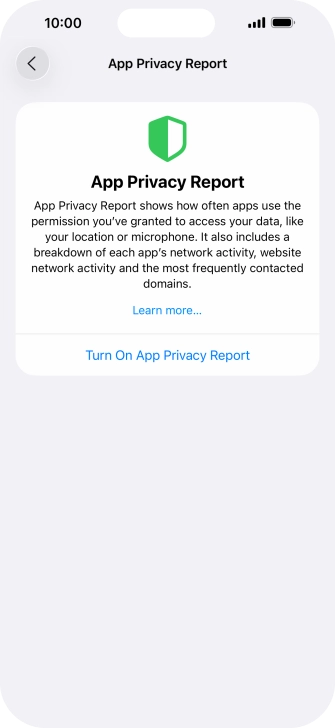 Press Turn On App Privacy Report to turn on the function. Press Turn On App Privacy Report to turn on the function.