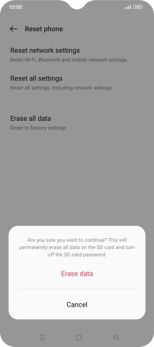 Press Erase data. Wait a moment while the factory default settings are restored. Follow the instructions on the screen to set up your phone and prepare it for use.