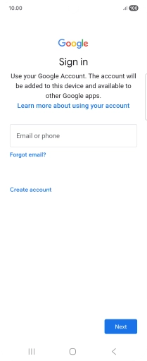 If you don't have a Google account, press Create account and follow the instructions on the screen to create an account.