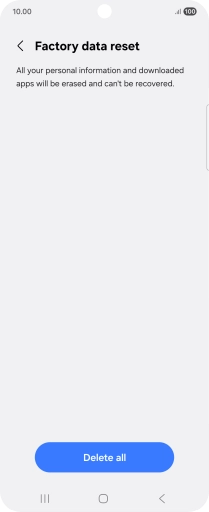 Press Delete all. Wait a moment while the factory default settings are restored. Follow the instructions on the screen to set up your phone and prepare it for use.