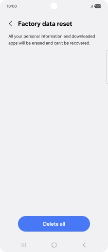 Press Delete all. Wait a moment while the factory default settings are restored. Follow the instructions on the screen to set up your phone and prepare it for use.