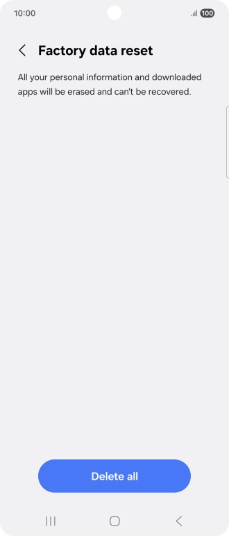 Press Delete all. Wait a moment while the factory default settings are restored. Follow the instructions on the screen to set up your phone and prepare it for use.