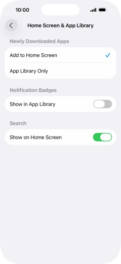 To add new downloaded apps to both the home screen and App Library, press Add to Home Screen.