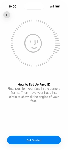 Press Get Started and follow the instructions on the screen to set up Face ID.