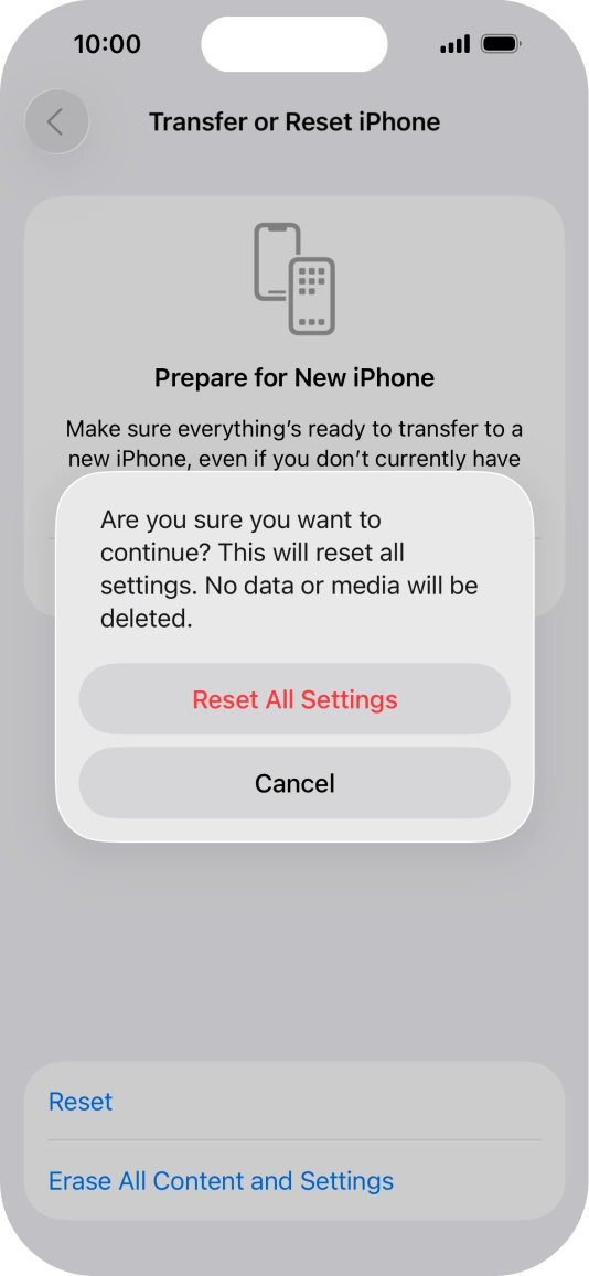 Press Reset All Settings. Wait a moment while the factory default settings are restored. Follow the instructions on the screen to set up your phone and prepare it for use.