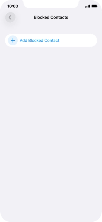 Press Add Blocked Contact and follow the instructions on the screen to block a contact.