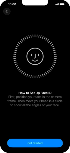 Press Get Started and follow the instructions on the screen to set up Face ID.