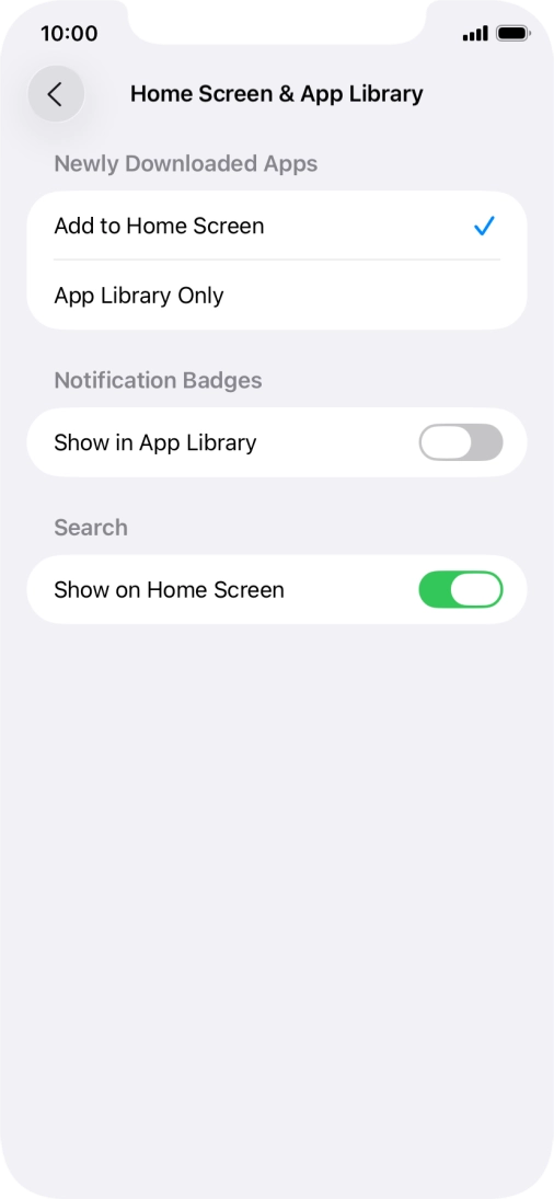To add new downloaded apps to both the home screen and App Library, press Add to Home Screen.