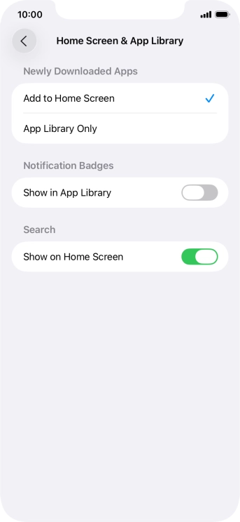 To add new downloaded apps to both the home screen and App Library, press Add to Home Screen.