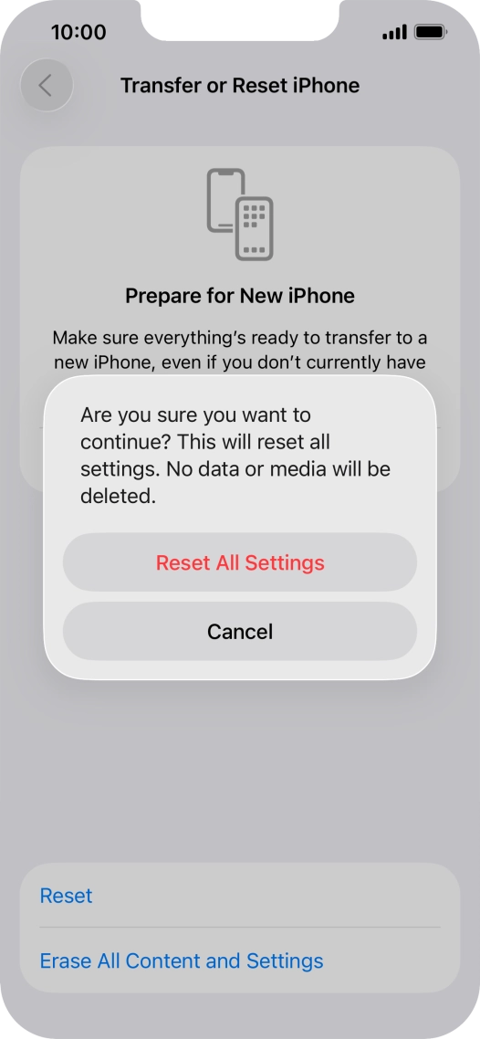 Press Reset All Settings. Wait a moment while the factory default settings are restored. Follow the instructions on the screen to set up your phone and prepare it for use.