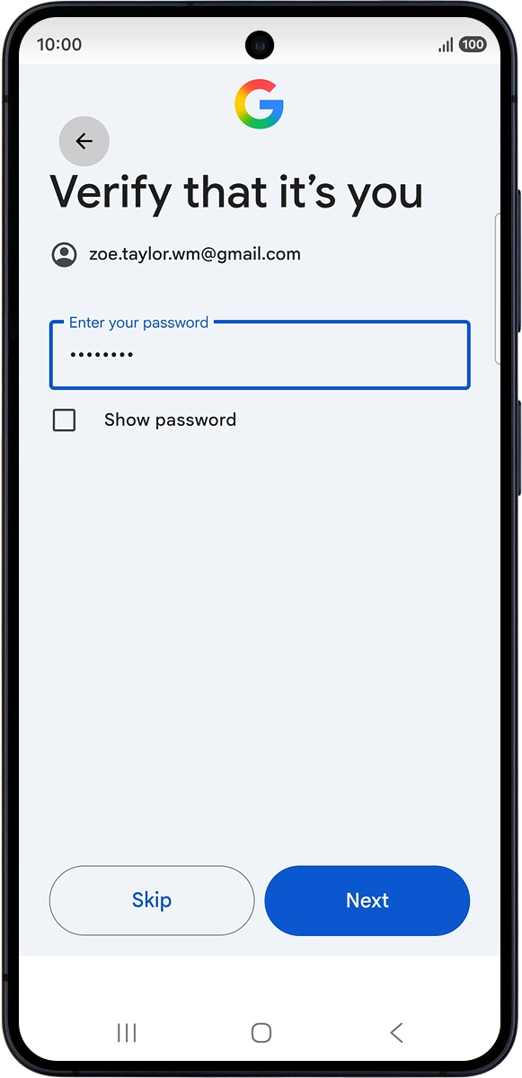 On your phone: Key in the password for your Google account and press Next.