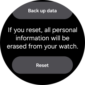Press Reset. Wait a moment while the factory default settings are restored. Follow the instructions on the screen to set up your smartwatch and prepare it for use.