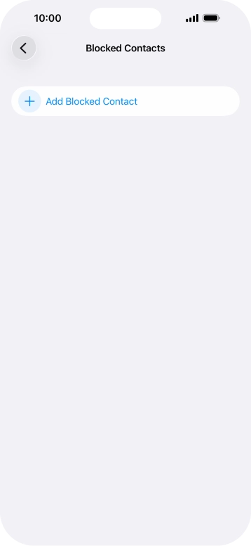 Press Add Blocked Contact and follow the instructions on the screen to block a contact.