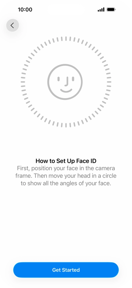 Press Get Started and follow the instructions on the screen to set up Face ID.