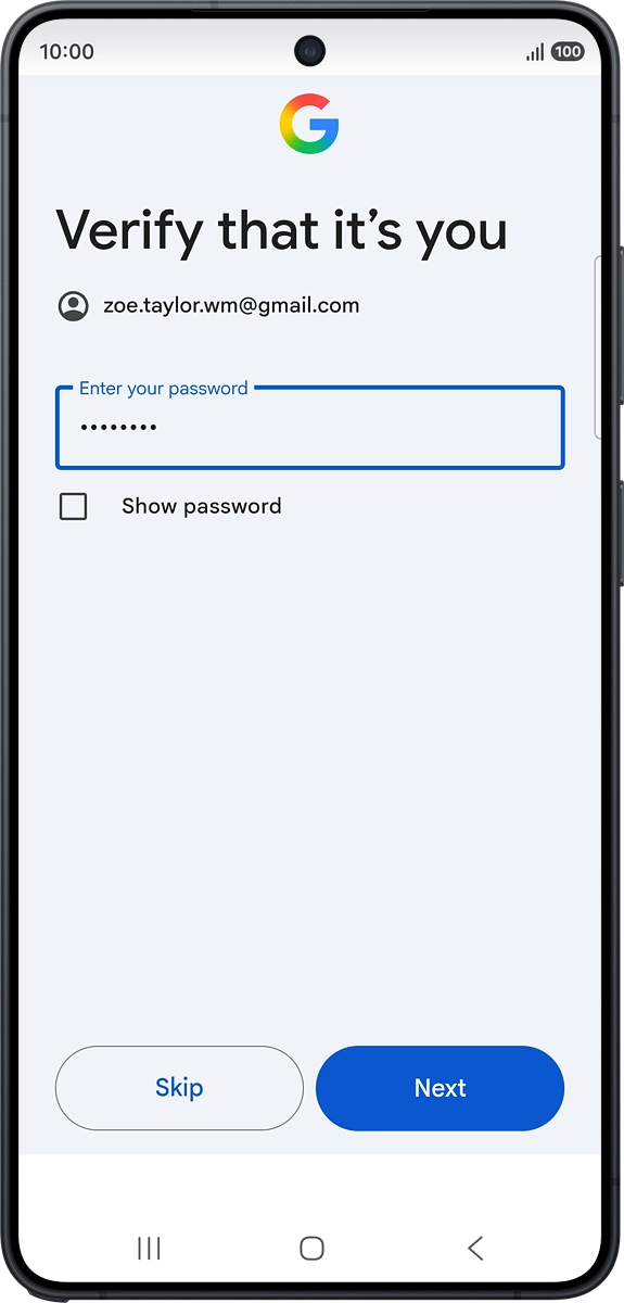 On your phone: Key in the password for your Google account and press Next. On your phone: Key in the password for your Google account and press Next.
