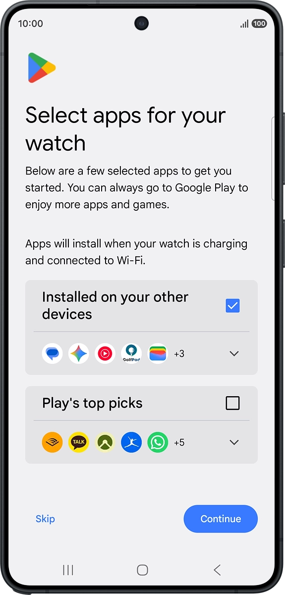 On your phone: Follow the instructions on the screen to select which additional apps to install on your smartwatch and press Continue. On your phone: Follow the instructions on the screen to select which additional apps to install on your smartwatch and press Continue.