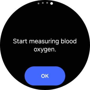Press OK and wait while your smartwatch measures your blood oxygen level. Press OK and wait while your smartwatch measures your blood oxygen level.