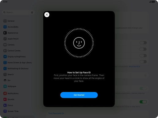 Press Get Started and follow the instructions on the screen to set up Face ID. Press Get Started and follow the instructions on the screen to set up Face ID.