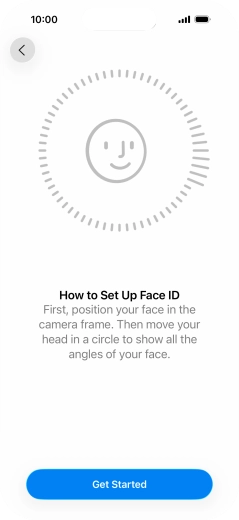 Press Get Started and follow the instructions on the screen to set up Face ID.