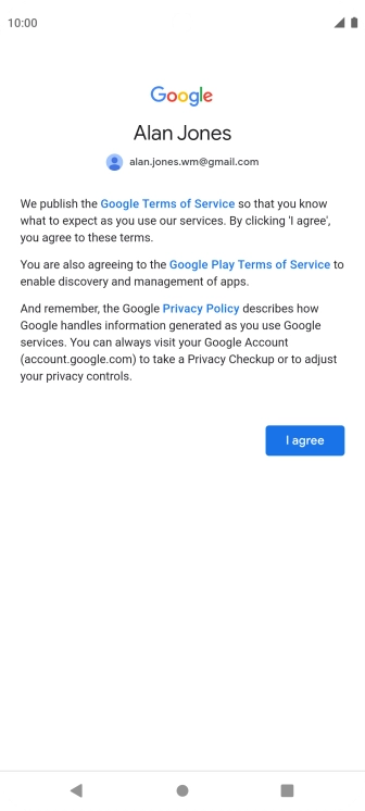 Press I agree and follow the instructions on the screen to select settings for your Google account.