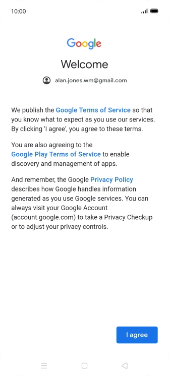 Press I agree and follow the instructions on the screen to select settings for your Google account.