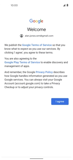 Press I agree and follow the instructions on the screen to select settings for your Google account.