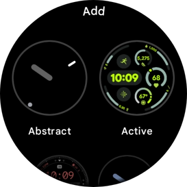 Slide your finger up or down to see the available watch faces.