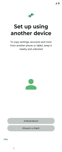 You can transfer the contents of another phone to your phone when it's activated for the first time and after a factory reset. When this screen is displayed, your phone is ready to transfer contents from another phone.