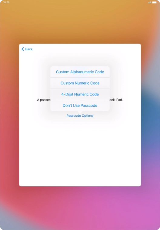 Follow the instructions on the screen to turn on use of lock code or press Don't Use Passcode.