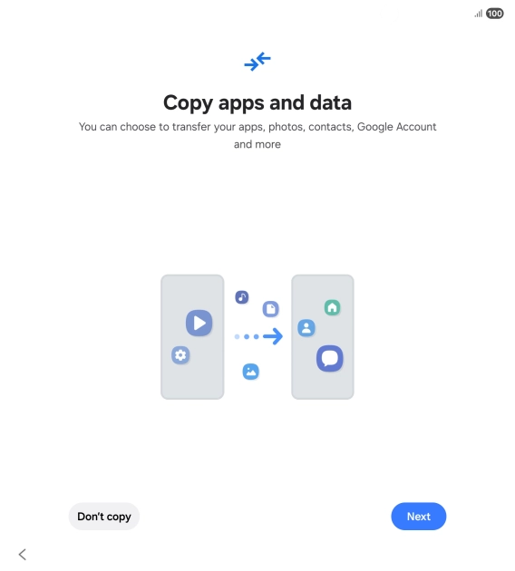 You can transfer the contents of another phone to your phone when it's activated for the first time and after a factory reset. When this screen is displayed, your phone is ready to transfer contents from another phone.