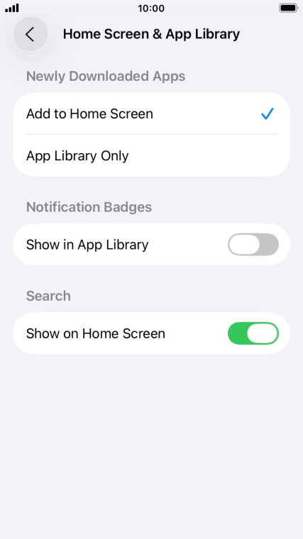 To add new downloaded apps to both the home screen and App Library, press Add to Home Screen.