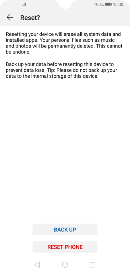 Press RESET PHONE. Wait a moment while the factory default settings are restored. Follow the instructions on the screen to set up your phone and prepare it for use.